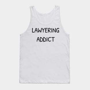 Lawyering Addict T-Shirt Tank Top